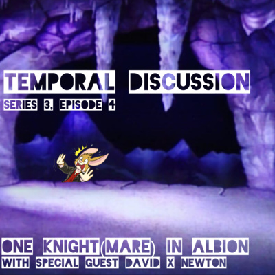 Temporal Discussion - The Knightmare Podcast